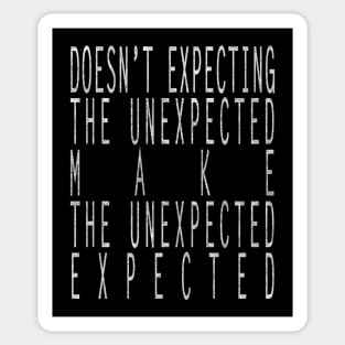 Make the Unexpected Expected Sticker